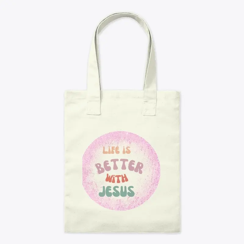 The Life is Better With Jesus Collection