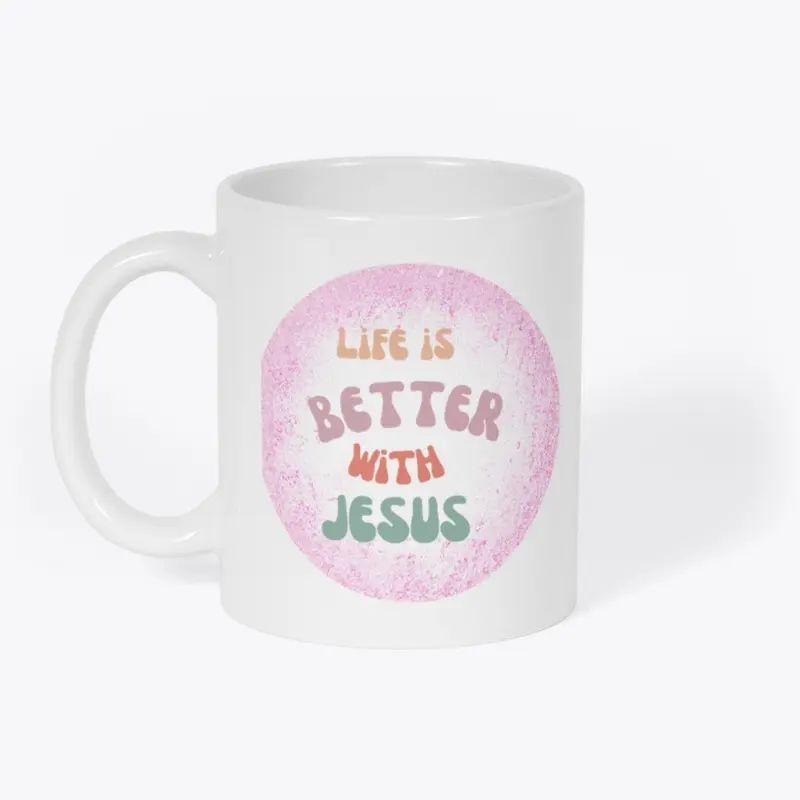 The Life is Better With Jesus Collection